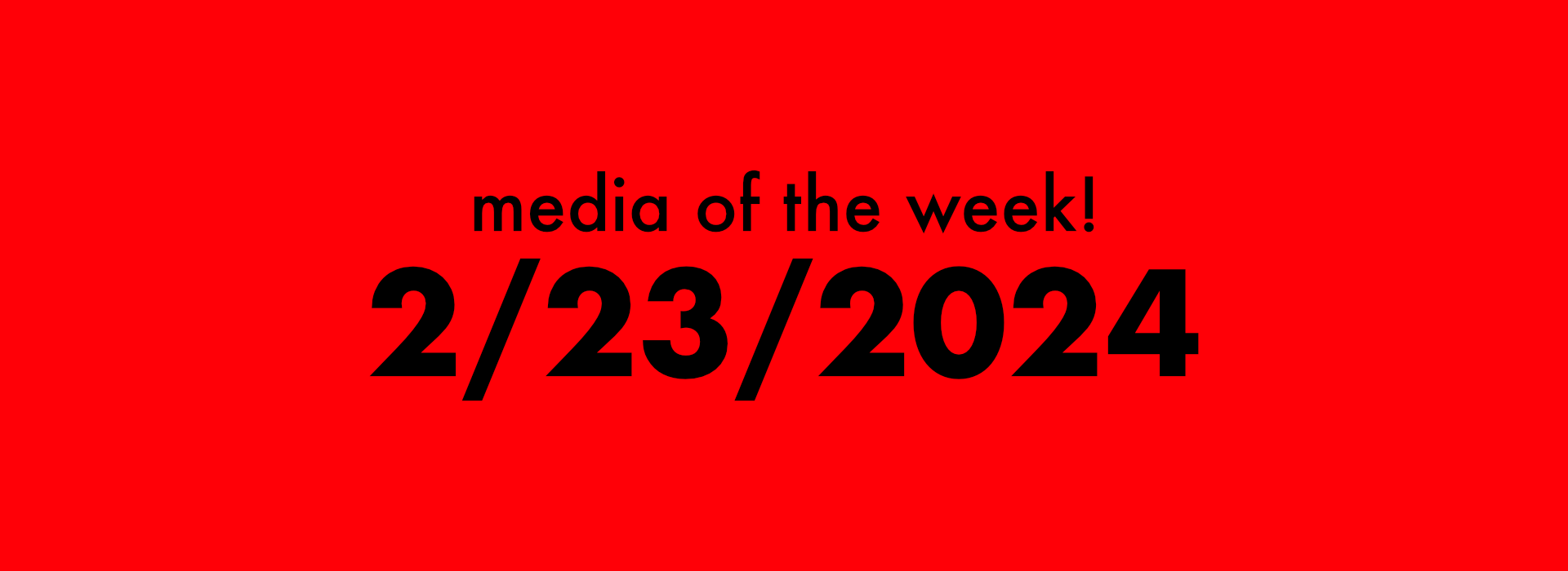 Thumbnail for media of the week! | 2/23/2024 blog post.