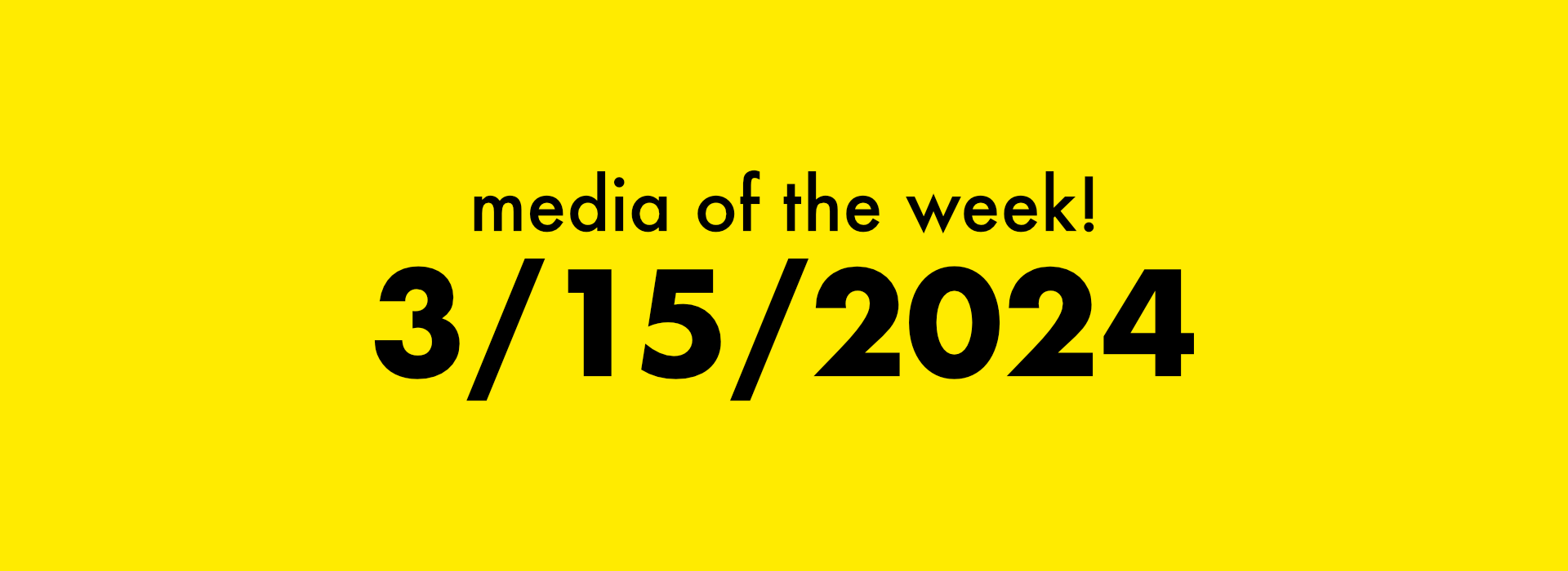 Thumbnail for media of the week! | 3/15/2024 blog post.